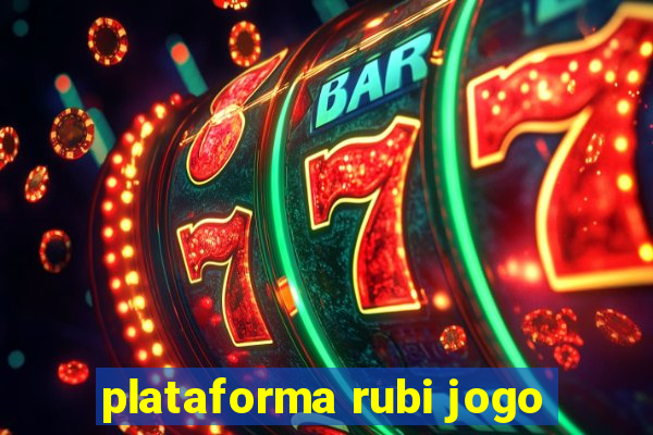 plataforma rubi jogo