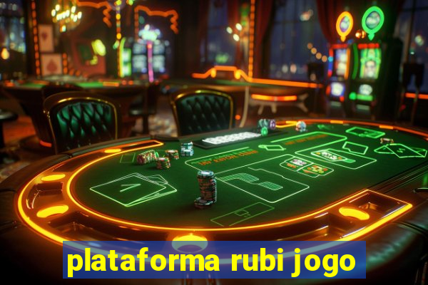 plataforma rubi jogo