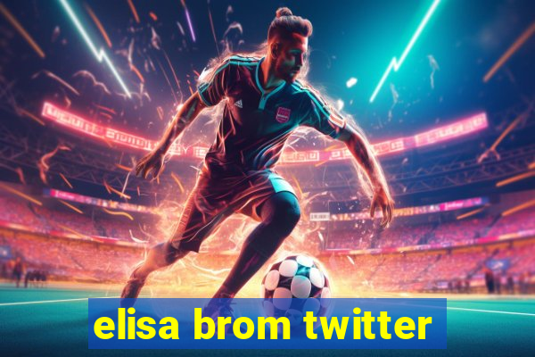 elisa brom twitter