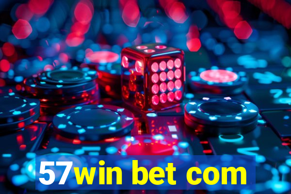 57win bet com