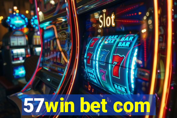 57win bet com