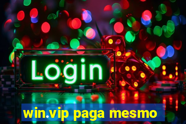 win.vip paga mesmo