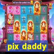 pix daddy