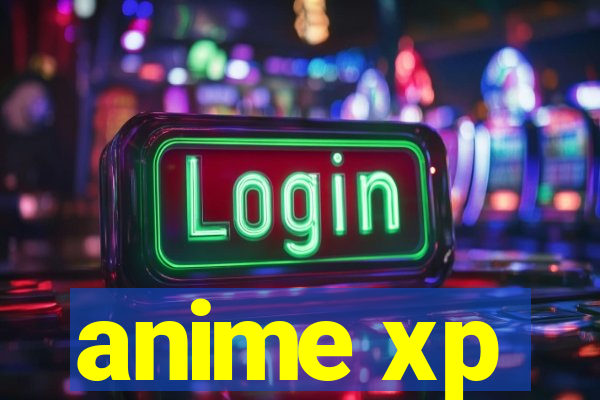 anime xp