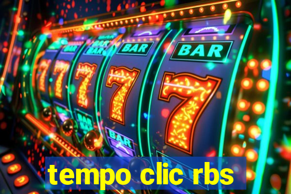 tempo clic rbs