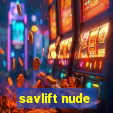 savlift nude