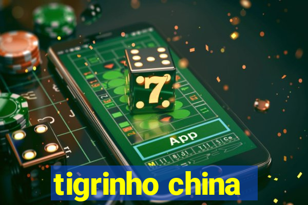 tigrinho china