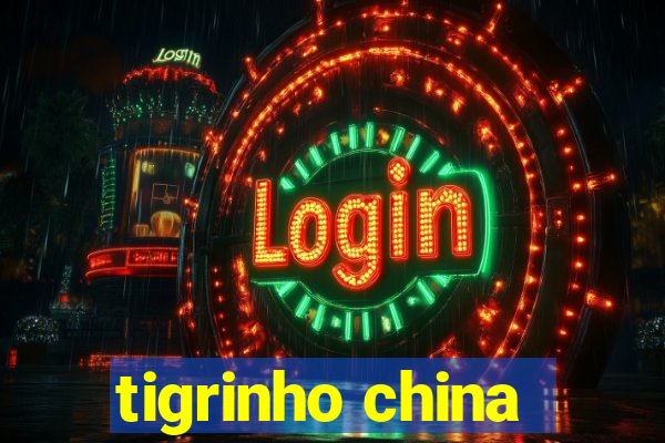 tigrinho china