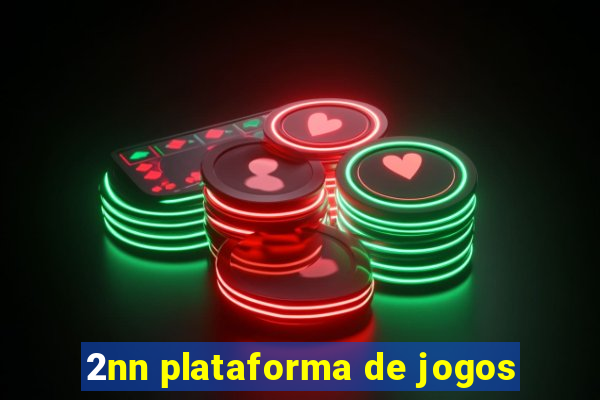 2nn plataforma de jogos