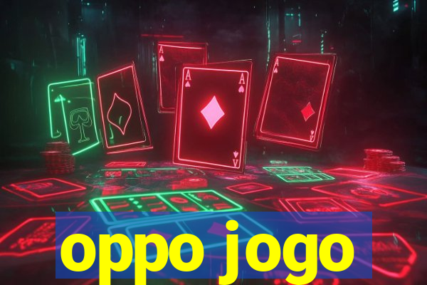 oppo jogo