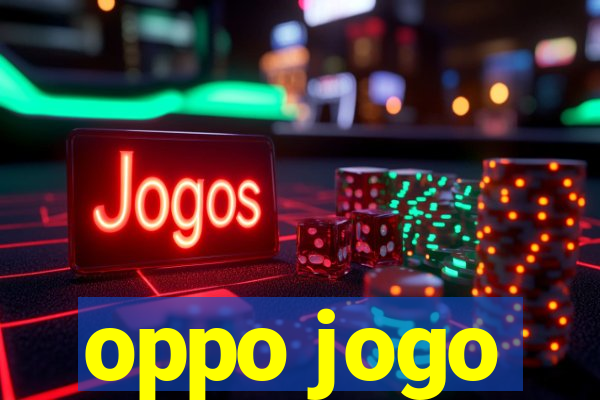 oppo jogo