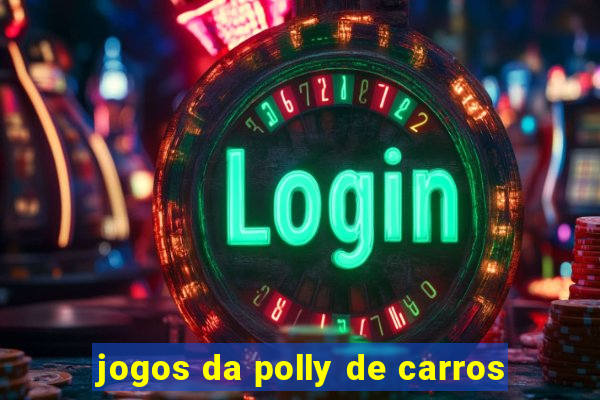 jogos da polly de carros