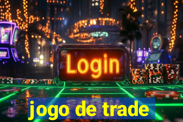 jogo de trade