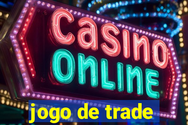 jogo de trade