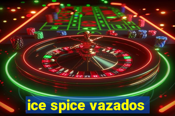 ice spice vazados