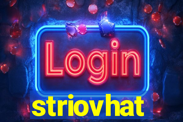 striovhat