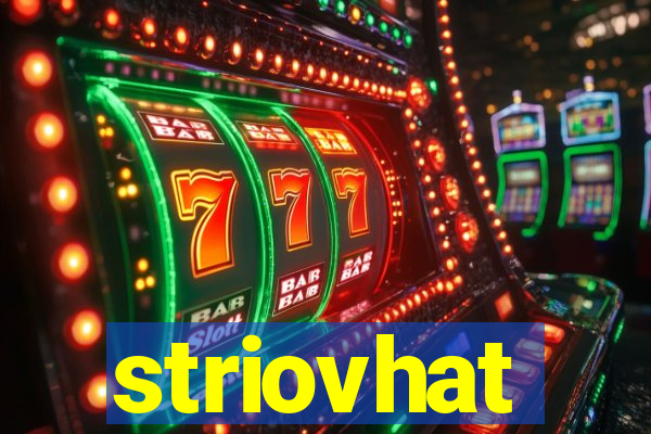 striovhat