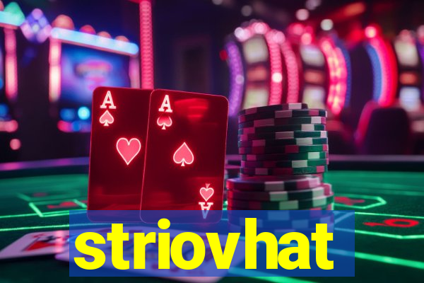 striovhat