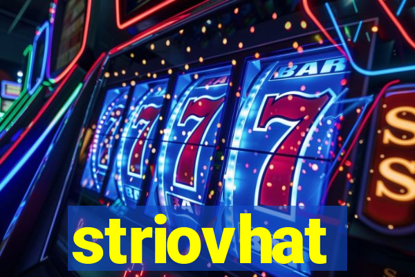 striovhat