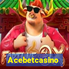 Acebetcasino