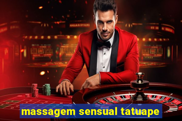 massagem sensual tatuape