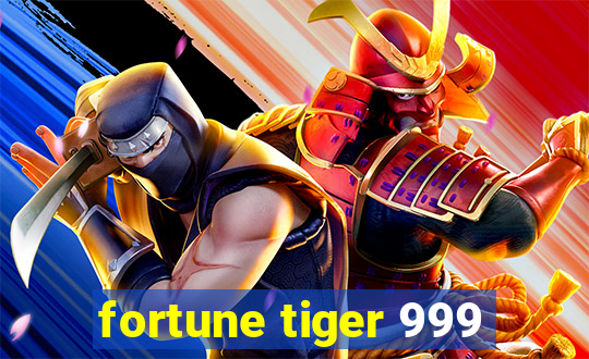 fortune tiger 999