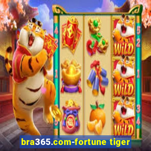 bra365.com-fortune tiger