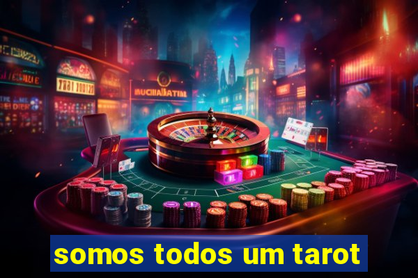 somos todos um tarot