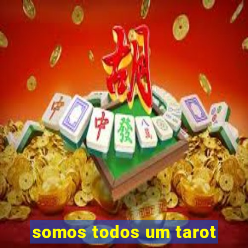 somos todos um tarot