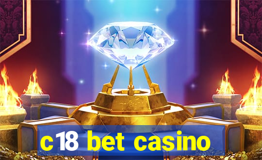 c18 bet casino