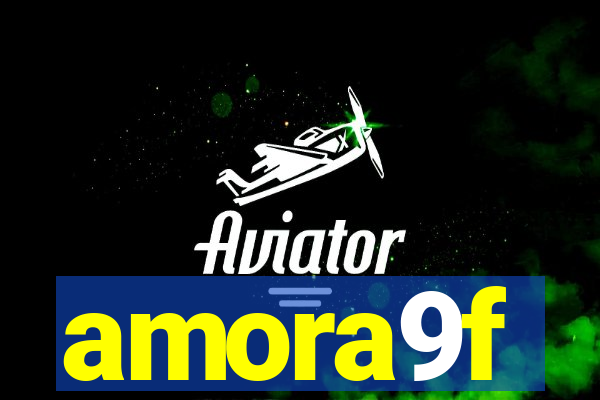 amora9f