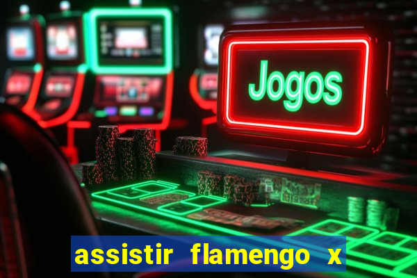 assistir flamengo x bahia multicanais