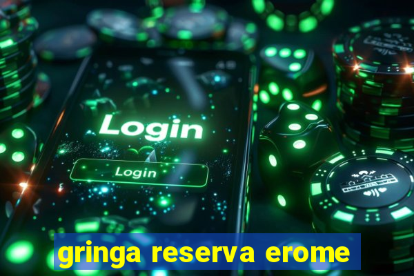 gringa reserva erome