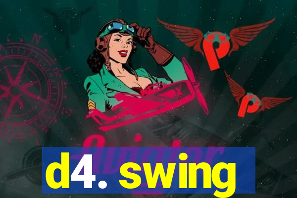 d4. swing