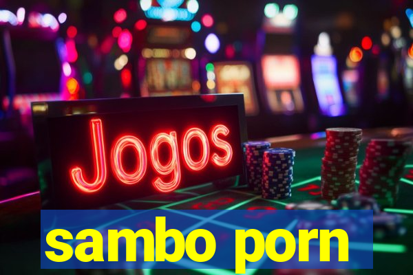 sambo porn