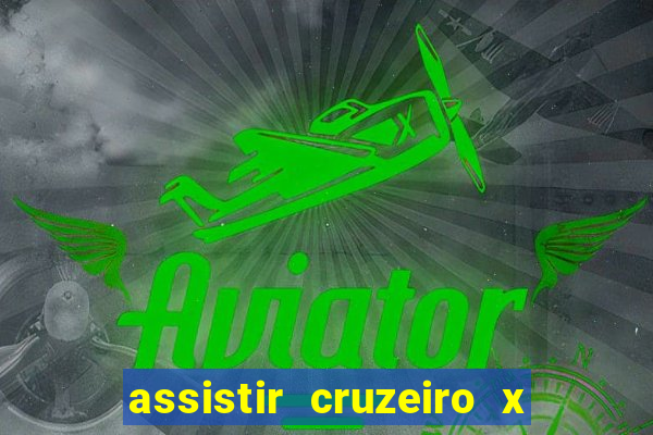 assistir cruzeiro x corinthians ao vivo gratis