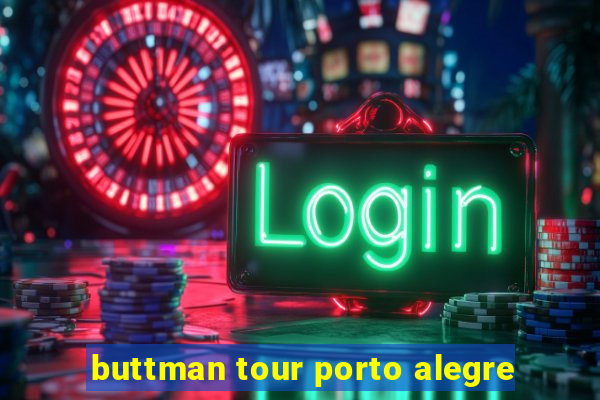 buttman tour porto alegre