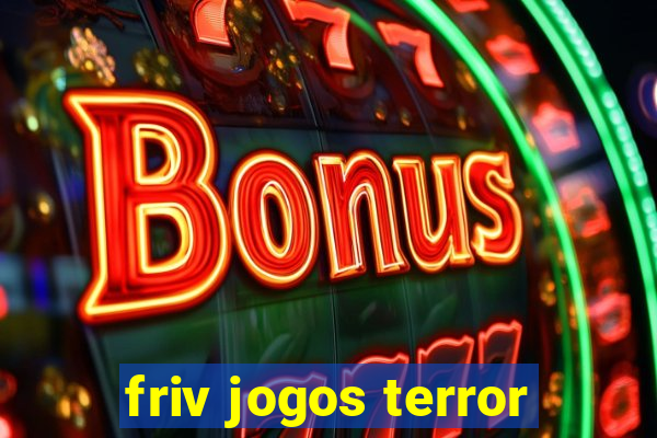 friv jogos terror