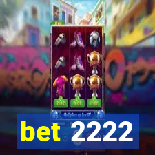 bet 2222