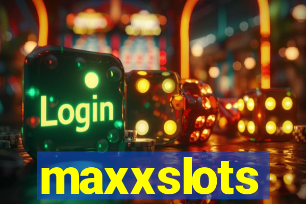 maxxslots