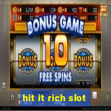 hit it rich slot