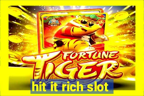 hit it rich slot