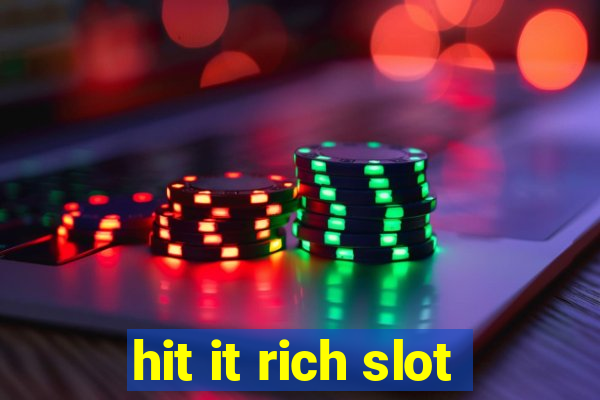 hit it rich slot