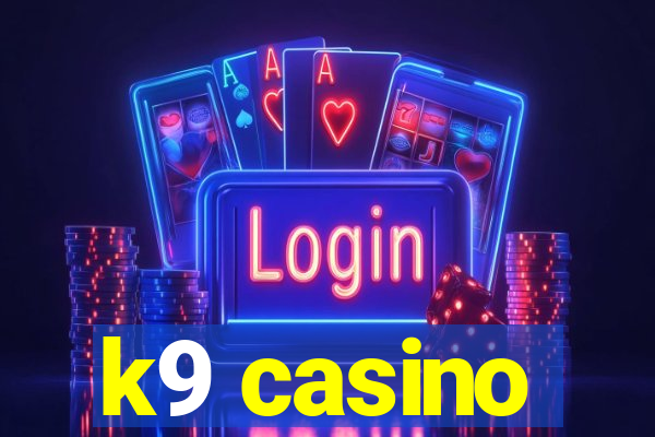 k9 casino