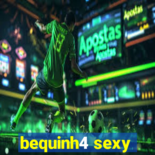 bequinh4 sexy