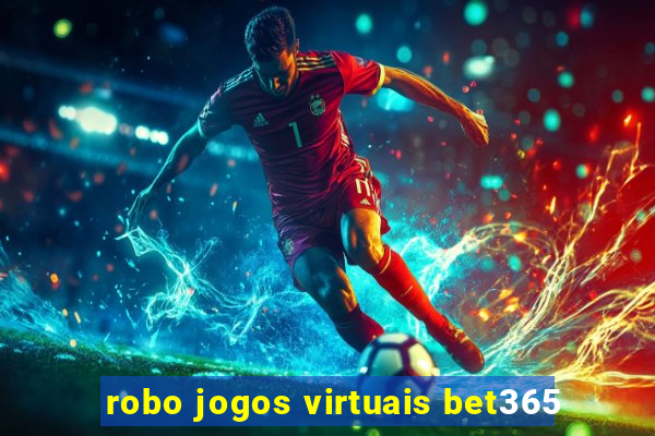 robo jogos virtuais bet365