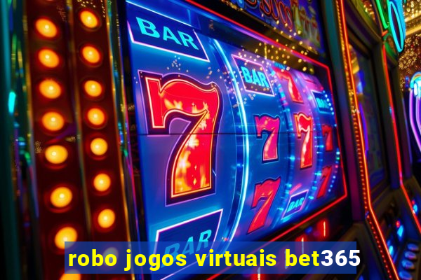 robo jogos virtuais bet365