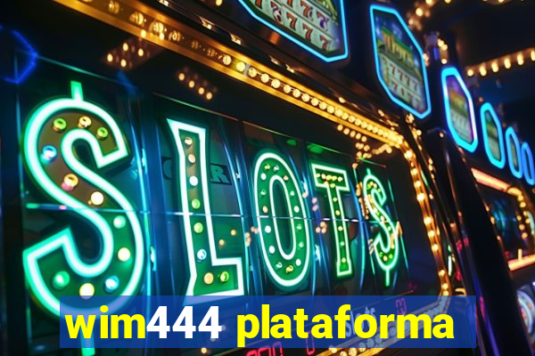 wim444 plataforma