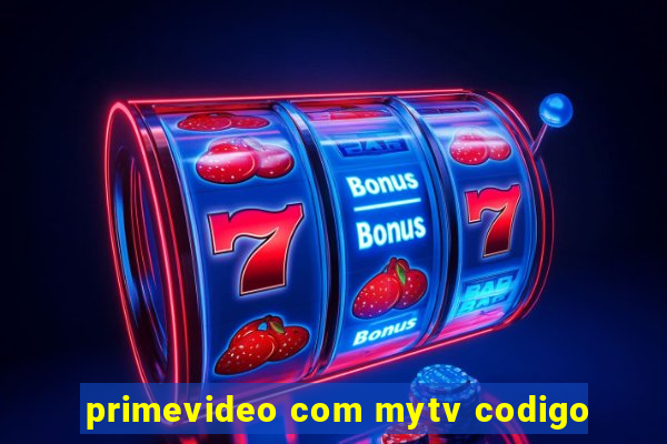 primevideo com mytv codigo