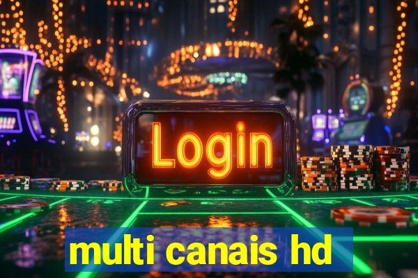 multi canais hd